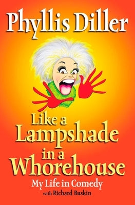 Like a Lampshade in a Whorehouse: My Life in Comedy Paperback Tarcherperigee