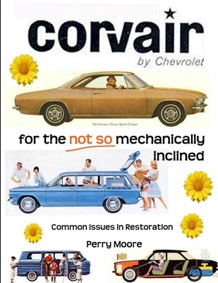 Corvair for the Not So Mechanically Inclined Paperback Lulu.com