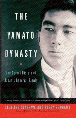 The Yamato Dynasty: The Secret History of Japan's Imperial Family Paperback Crown Publishing Group (NY)