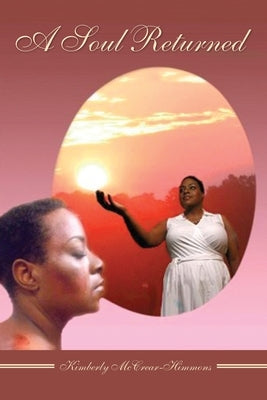 A Soul Returned by McCrear-Himmons, Kimberly