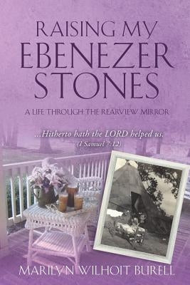 Raising My Ebenezer Stones Paperback Xulon Press