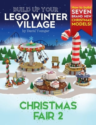Build Up Your LEGO Winter Village: Christmas Fair 2 Paperback Inklingbricks