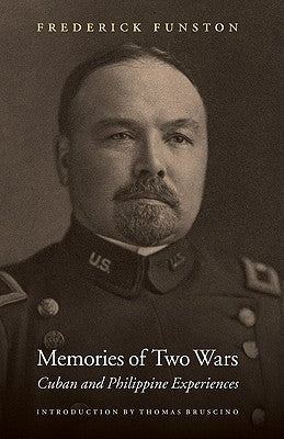 Memories of Two Wars: Cuban and Philippine Experiences Paperback Bison