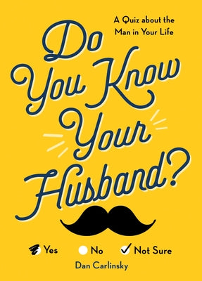 Do You Know Your Husband?: A Quiz about the Man in Your Life Sourcebooks
