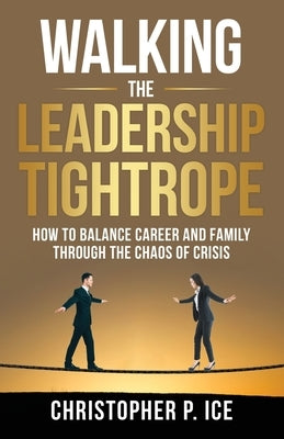 Walking the Leadership Tightrope Paperback Brightray Publishing