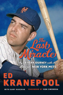 The Last Miracle: My 18-Year Journey with the Amazin' New York Mets Paperback Triumph Books (IL)