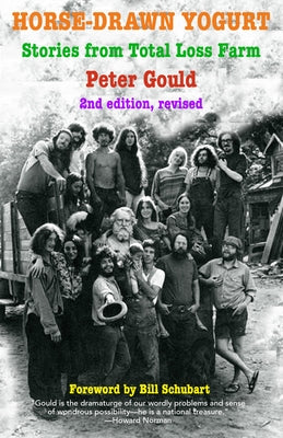 Horse-Drawn Yogurt: Stories from Total Loss Farm, 2nd Revised Edition Paperback Green Writers Press