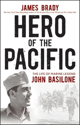 Hero of the Pacific: The Life of Marine Legend John Basilone Paperback Wiley
