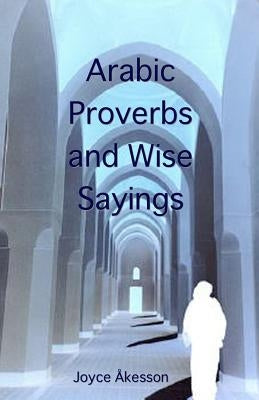 Arabic Proverbs and Wise Sayings Paperback Pallas Athena