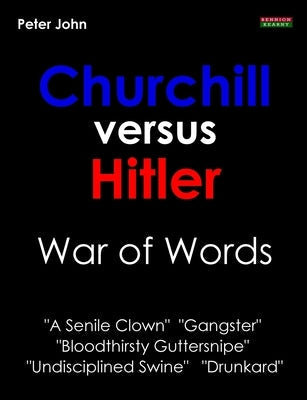 Churchill Versus Hitler: War of Words Paperback Bennion Kearny Limited