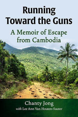 Running Toward the Guns: A Memoir of Escape from Cambodia Paperback McFarland & Company