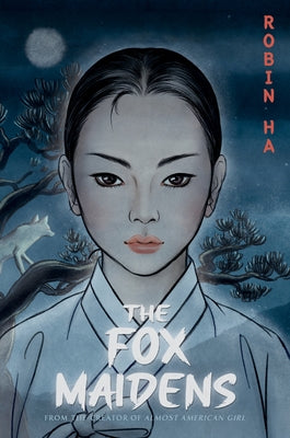 The Fox Maidens: A Graphic Novel by Ha, Robin
