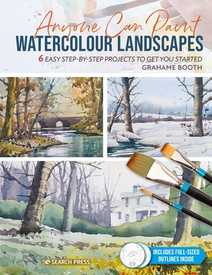 Anyone Can Paint Watercolour Landscapes: 6 Easy Step-By-Step Projects to Get You Started Paperback Search Press