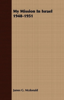 My Mission In Israel 1948-1951 Paperback Aslan Press