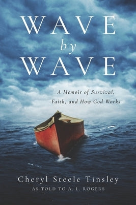 Wave by Wave: A Memoir of Survival, Faith, and How God Works Paperback Credo House Publishers