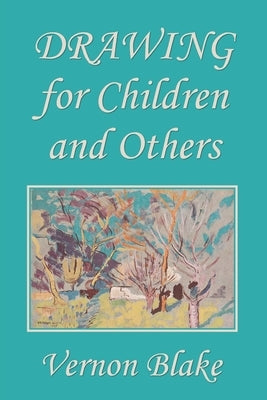 Drawing for Children and Others (Yesterday's Classics) Paperback Yesterday's Classics