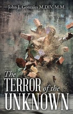 The Terror of the Unknown Paperback WestBow Press