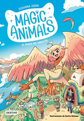Magic Animals 1: El Poder del Amuleto (Cómic) / Magic Animals 1: The Power of the Amulet (Cómic Book) by Isern, Susanna