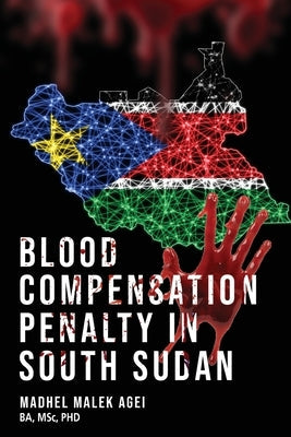 Blood Life Compensation Penalty in South Sudan Paperback Africa World Books Pty Ltd