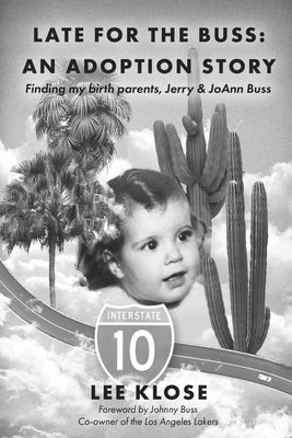 Late for the Buss: An Adoption Story: Finding My Birth Parents, Jerry & Joann Buss Paperback Bookbaby