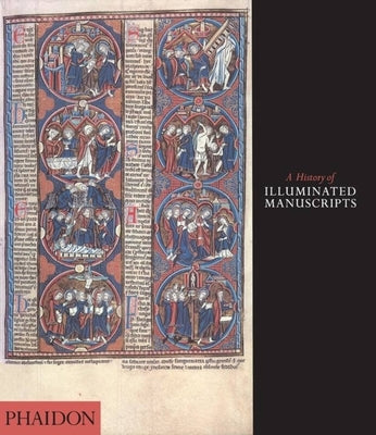 A History of Illuminated Manuscripts Paperback Phaidon Press