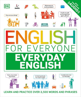 English for Everyone Everyday English: Learn and Practice Over 1,500 Words and Phrases Paperback DK Publishing (Dorling Kindersley)