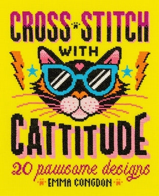 Cross Stitch with Cattitude: 20 Pawsome Designs Paperback David & Charles
