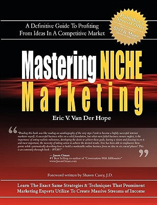 Mastering Niche Marketing: A Definitive Guide to Profiting From Ideas in a Competitive Market Paperback Globalnet Publishing