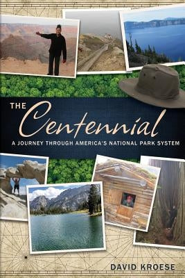The Centennial: A Journey Through America's National Park System Paperback Wheatmark