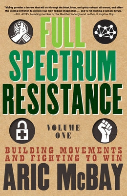 Full Spectrum Resistance, Volume One: Building Movements and Fighting to Win Paperback Seven Stories Press