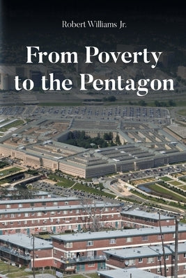 From Poverty to the Pentagon by Williams, Robert, Jr.
