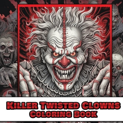 Killer twisted clown coloring book Paperback Touch the Sky Publishing LLC