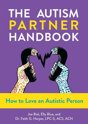 The Autism Partner Handbook: How to Love an Autistic Person Paperback Microcosm Publishing