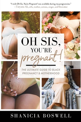 Oh Sis, You're Pregnant!: The Ultimate Guide to Black Pregnancy & Motherhood (Gift for New Moms) Paperback Mango