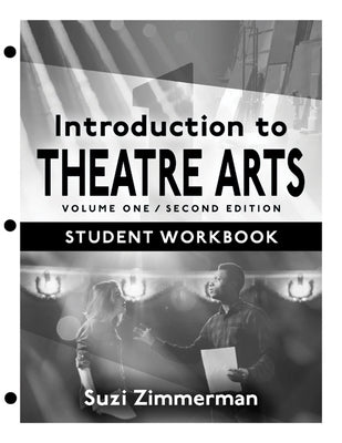 Introduction to Theatre Arts 1: Volume One, Second Edition Loose Leaf Merw