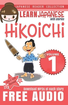 Japanese Reader Collection Volume 1: Hikoichi Paperback Createspace Independent Publishing Platform