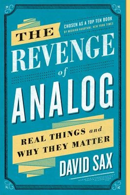The Revenge of Analog: Real Things and Why They Matter Paperback PublicAffairs