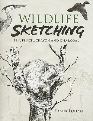 Wildlife Sketching: Pen, Pencil, Crayon and Charcoal Dover Publications