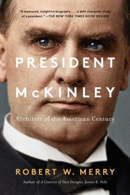 President McKinley: Architect of the American Century Paperback Simon & Schuster