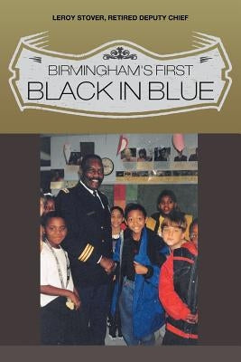 Birmingham's First Black in Blue Paperback Page Publishing, Inc.