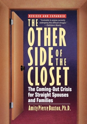 The Other Side of the Closet: The Coming-Out Crisis for Straight Spouses and Families Wiley