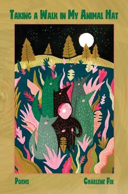 Taking a Walk in My Animal Hat: Poems Paperback Bottom Dog Press