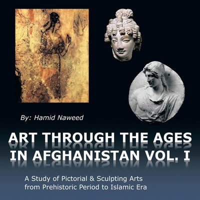 Art Through the Ages in Afghanistan Paperback Authorhouse
