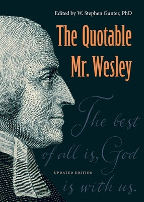 The Quotable Mr. Wesley: Updated Edition Paperback Wesley's Foundery Books