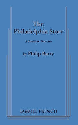 Philadelphia Story Paperback Samuel French, Inc.