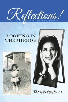 Reflections!: Looking in the Mirror Paperback Dorrance Publishing Co.