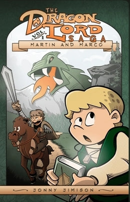 Martin and Marco: The Dragon Lord Saga, Volume 1 by Jimison, Jonny