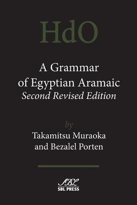 A Grammar of Egyptian Aramaic, Second Revised Edition Paperback SBL Press