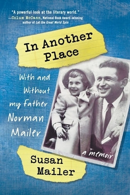 In Another Place: With and Without My Father, Norman Mailer Paperback Northampton House Press