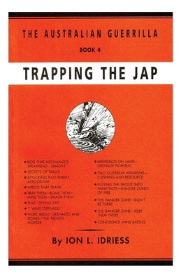Trapping the Jap: The Australian Guerrilla Book 4 Paperback ETT Imprint